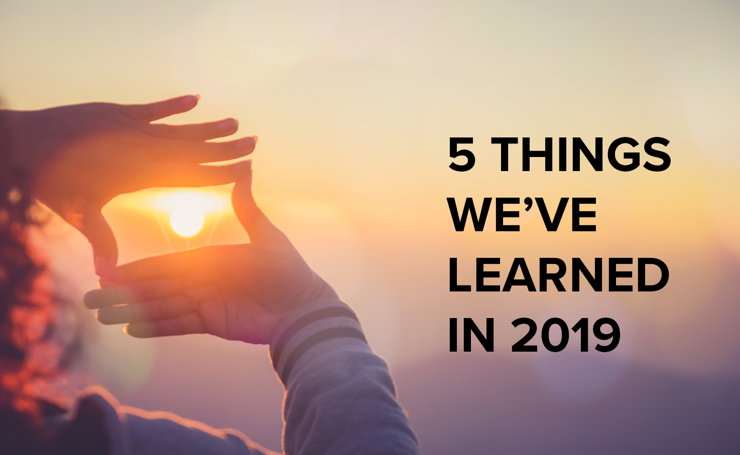 5 things we’ve learned in 2019